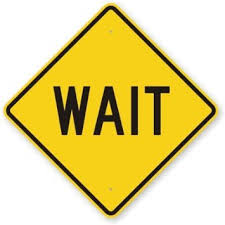 Wait
